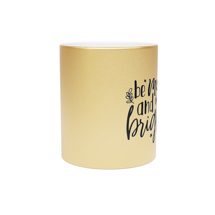 Be Merry Metallic Mug