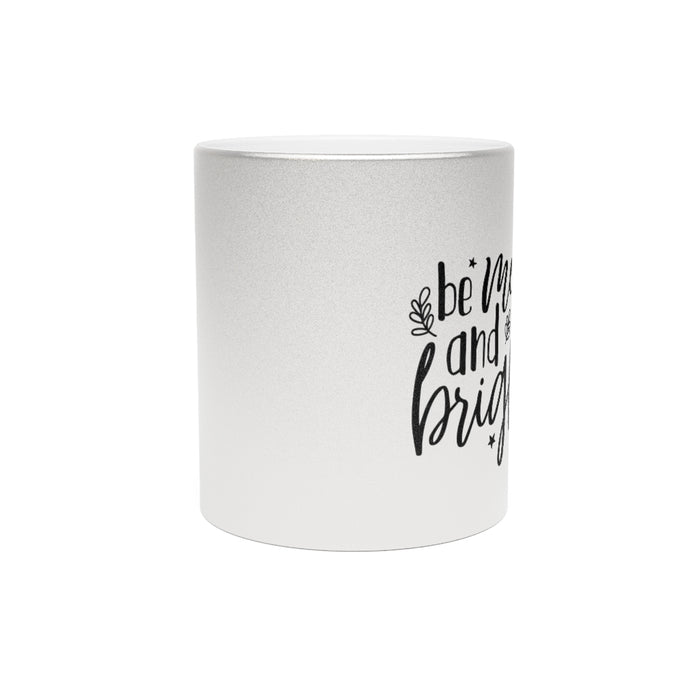 Be Merry Metallic Mug