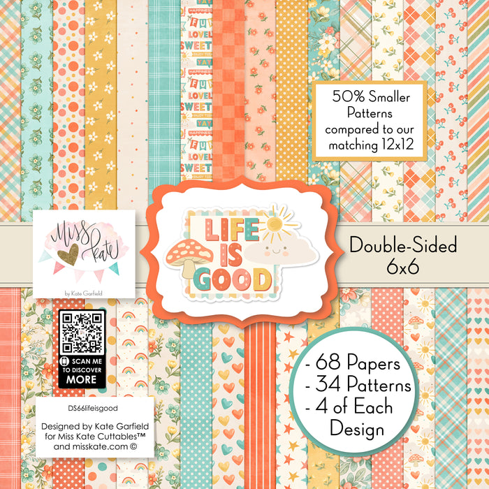 Life is Good 6x6 Double-Sided Paper Pack, high resolution cover image, showing 6x6 scrapbook paper for handmade cards, mini albums, junk journals, paper layering, small-scale layouts, and coordinated paper crafts. Buyer theme: Everyday 6x6 Scrapbook Paper for Cards & Mini Albums. Life is Good 6x6 Double-Sided Paper Pack with scaled florals, plaids, dots, hearts, rainbows, cherries and happy everyday patterns for cards and mini albums