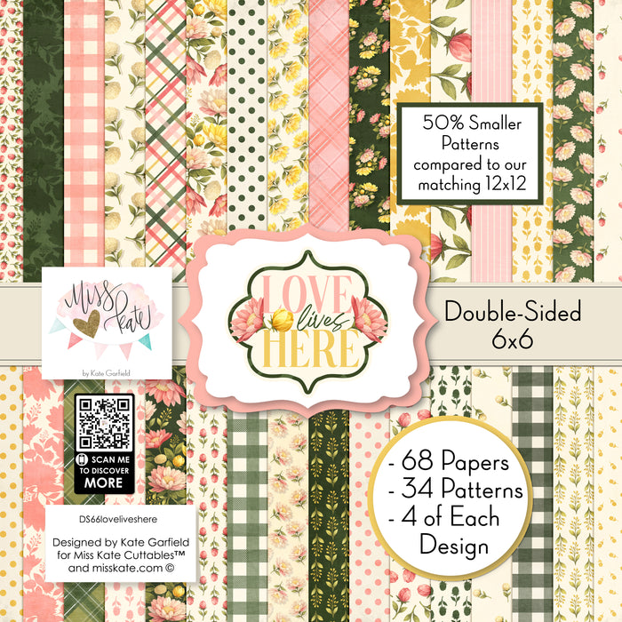 Love Lives Here 6x6 Double-Sided Paper Pack, high resolution cover image, showing 6x6 scrapbook paper for handmade cards, mini albums, junk journals, paper layering, small-scale layouts, and coordinated paper crafts. Buyer theme: Family 6x6 Scrapbook Paper for Cards & Mini Albums. Love Lives Here 6x6 Double-Sided Paper Pack with scaled florals, rosebuds, plaid, gingham, dots and botanical patterns for cards and mini albums