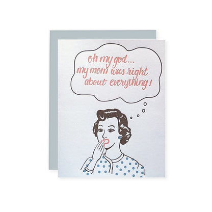 By Violet Press. Mom was Right Card details: Size A2 (5.5x4.25 folded). 118lb cotton, tree-free paper. Euro-flap envelope. Blank Inside. Printed on a circa 1947 Hand-Fed Chandler & Price LetterPress. Packaged in clear poly sleeve.