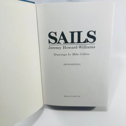 Sails by Jeremy Howard-Williams 1983 Fifth Edition John de Graff Hardcover with Dust Jacket